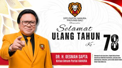 DPD Hanura Bali Ucapkan Selamat Ulang Tahun Ke-78 untuk Dr. H. Oesman Sapta