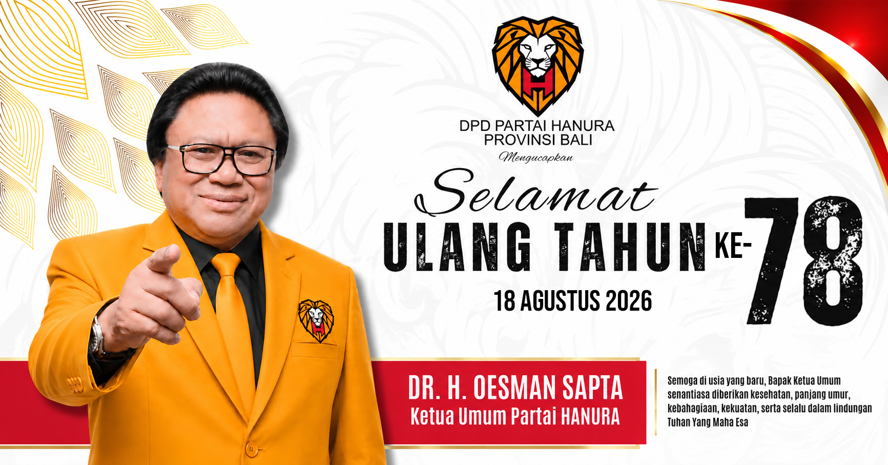 Foto Ketua Umum DPP Partai Hanura Dr. H. Oesman Sapta dalam ucapan selamat ulang tahun ke-78 dari jajaran DPD Hanura Provinsi Bali