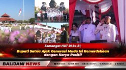 Semangat HUT RI ke-81, Bupati Satria Ajak Generasi Muda Isi Kemerdekaan dengan Karya Positif