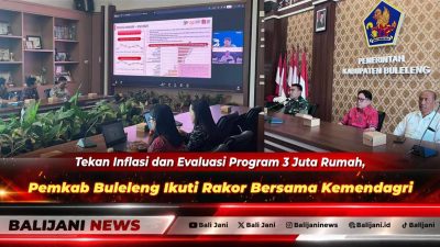 Tekan Inflasi dan Evaluasi Program 3 Juta Rumah, Pemkab Buleleng Ikuti Rakor Bersama Kemendagri