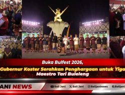 Buka Bulfest 2026, Gubernur Koster Serahkan Penghargaan untuk Tiga Maestro Tari Buleleng