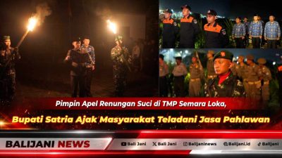 Pimpin Apel Renungan Suci di TMP Semara Loka, Bupati Satria Ajak Masyarakat Teladani Jasa Pahlawan