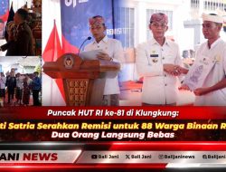 Puncak HUT RI ke-81 di Klungkung: Bupati Satria Serahkan Remisi untuk 88 Warga Binaan Rutan, Dua Orang Langsung Bebas