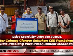 Wujud Kepedulian Adat dan Budaya, Kantor Cabang Gianyar Salurkan CSR Pembangunan Bale Paselang Pura Puseh Bancar Medahan