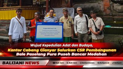 Wujud Kepedulian Adat dan Budaya, Kantor Cabang Gianyar Salurkan CSR Pembangunan Bale Paselang Pura Puseh Bancar Medahan
