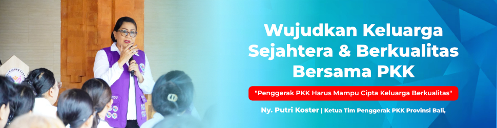 Ny. Putri Koster - Penggerak PKK Harus Mampu Cipta Keluarga Berkualitas