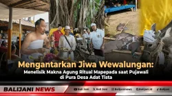 Mengantarkan Jiwa Wewalungan: Menelisik Makna Agung Ritual Mapepada saat Pujawali di Pura Desa Adat Tista