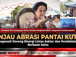 Tinjau Abrasi Pantai Kuta, Megawati Dorong Sinergi Lintas Sektor dan Pendekatan Berbasis Sains