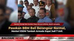 Pasokan BBM Bali Berangsur Normal, Menteri ESDM Tambah Armada Kapal Jadi 7 Unit