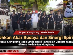 Kokohkan Akar Budaya dan Sinergi Spiritual, Bupati Klungkung Made Satria Hadiri Rangkaian Upacara Yadnya di Nusa Penida dan Klungkung
