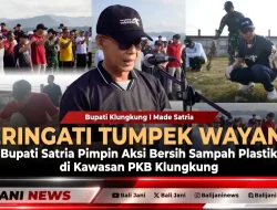 Peringati Tumpek Wayang, Bupati Satria Pimpin Aksi Bersih Sampah Plastik di Kawasan PKB Klungkung